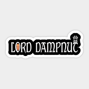 Lord Dampnut by Basement Mastermind Sticker